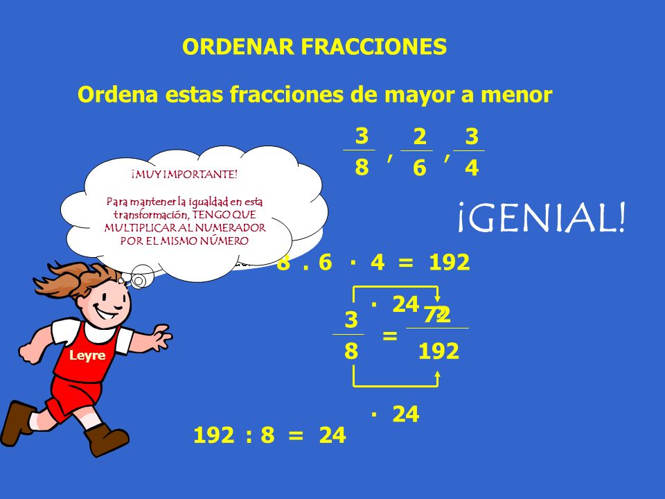 Multiplicándolo por un número que averiguo de este modo…