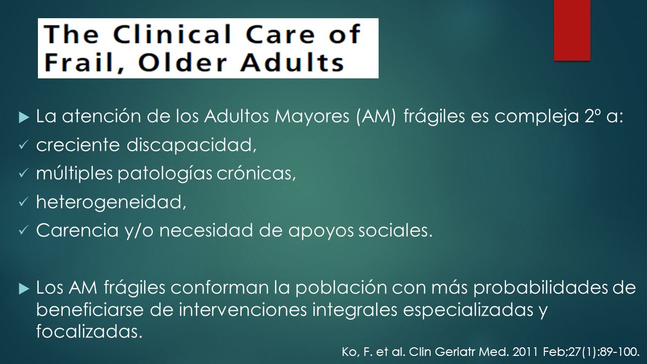 La atención de los Adultos Mayores (AM) frágiles es compleja 2º a: