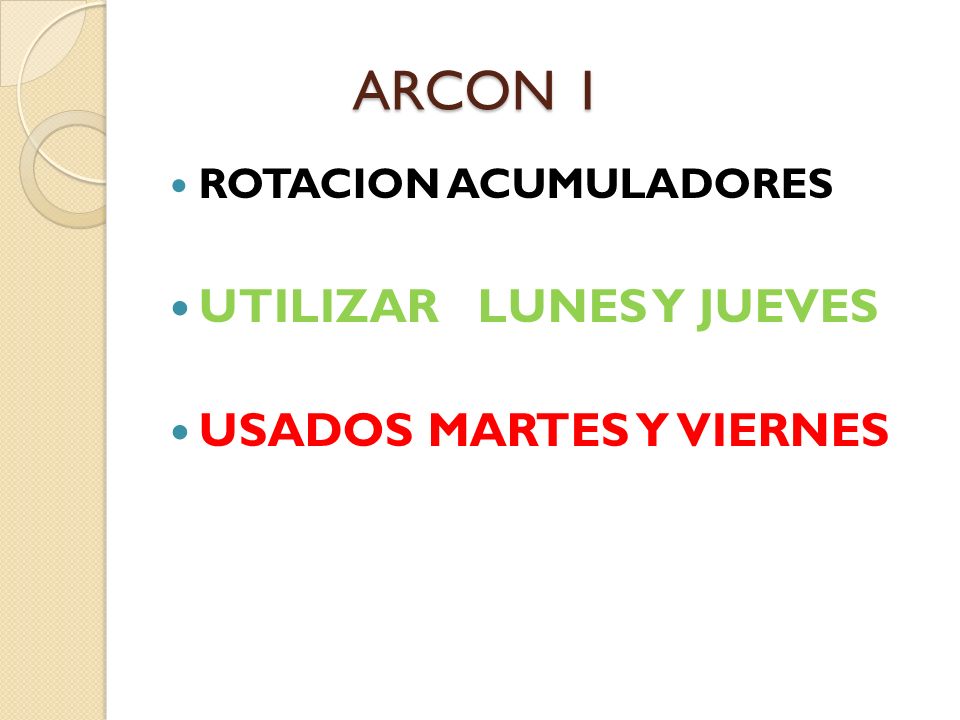 ARCON 1 UTILIZAR LUNES Y JUEVES USADOS MARTES Y VIERNES