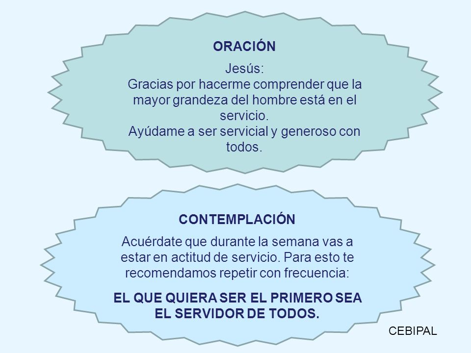 EL QUE QUIERA SER EL PRIMERO SEA EL SERVIDOR DE TODOS.
