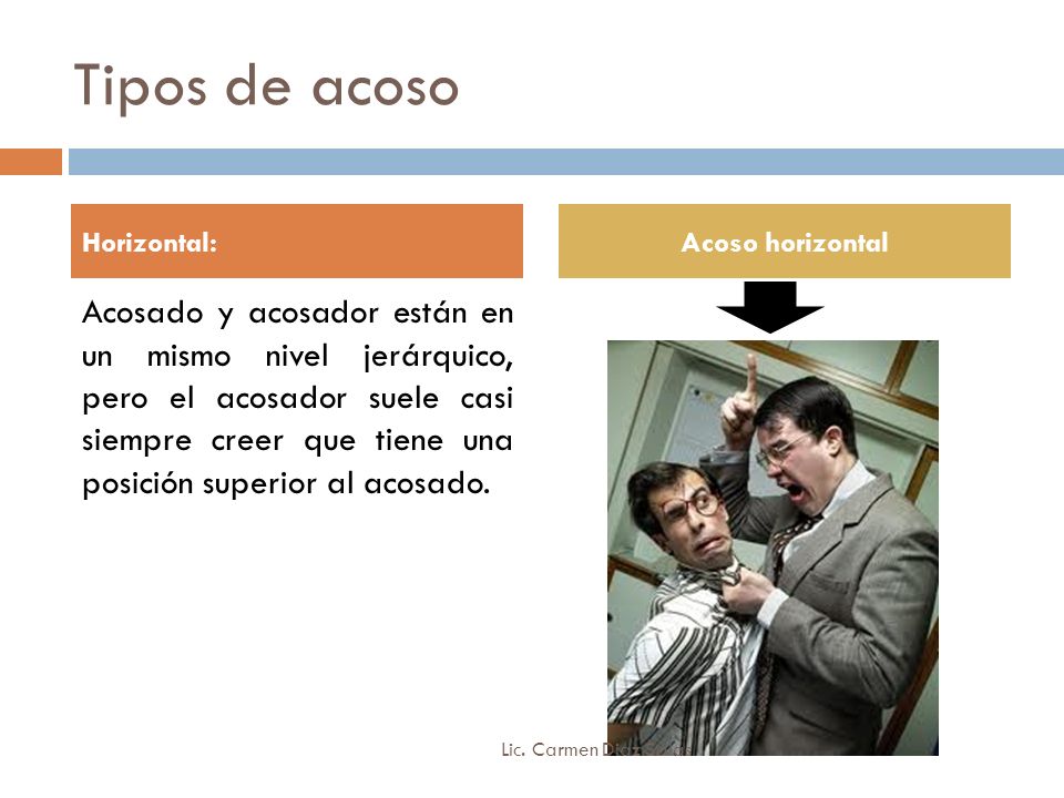 Tipos de acoso Horizontal: Acoso horizontal.