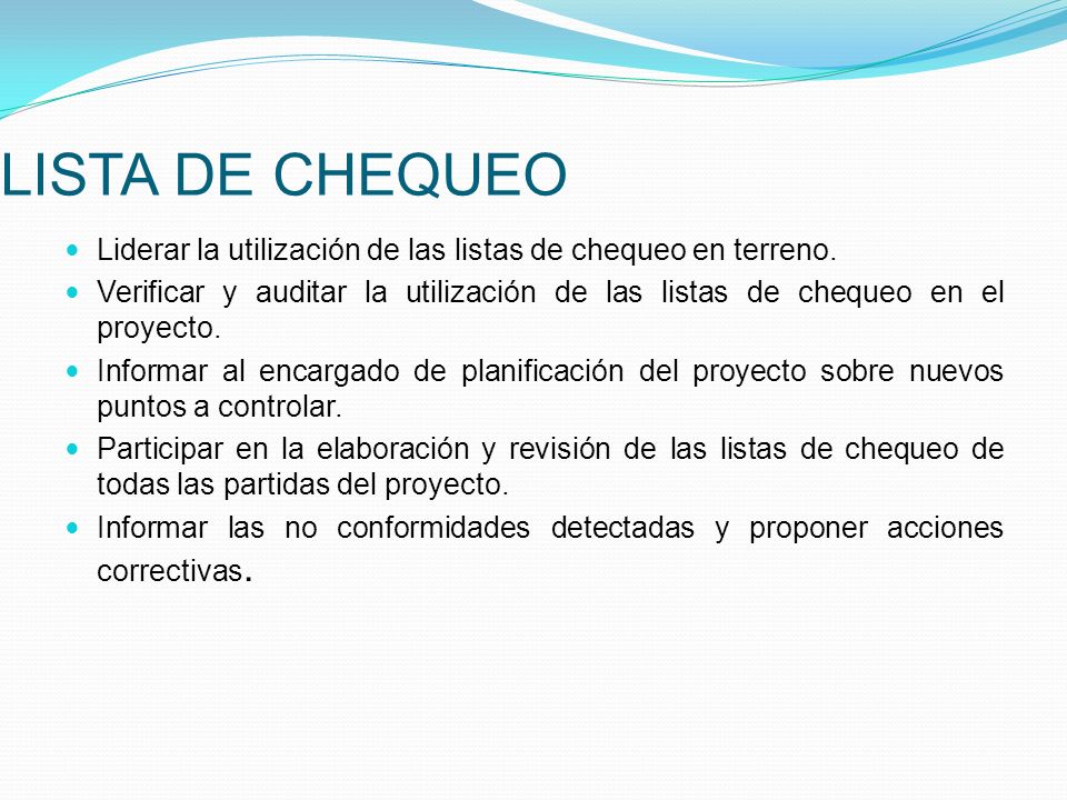 LISTA DE CHEQUEO Liderar la utilización de las listas de chequeo en terreno.