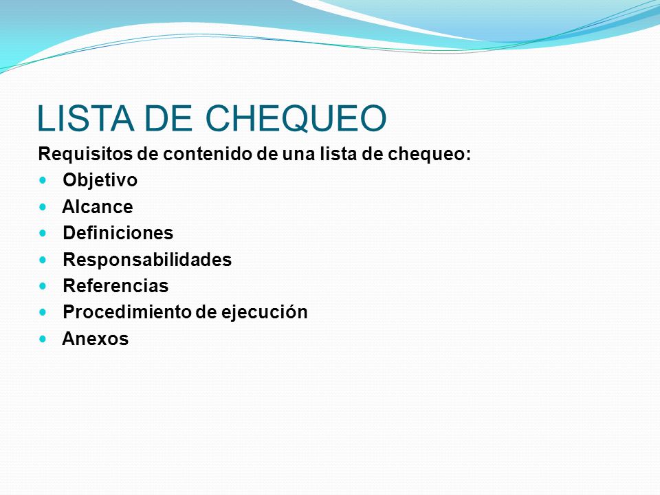 LISTA DE CHEQUEO Requisitos de contenido de una lista de chequeo: