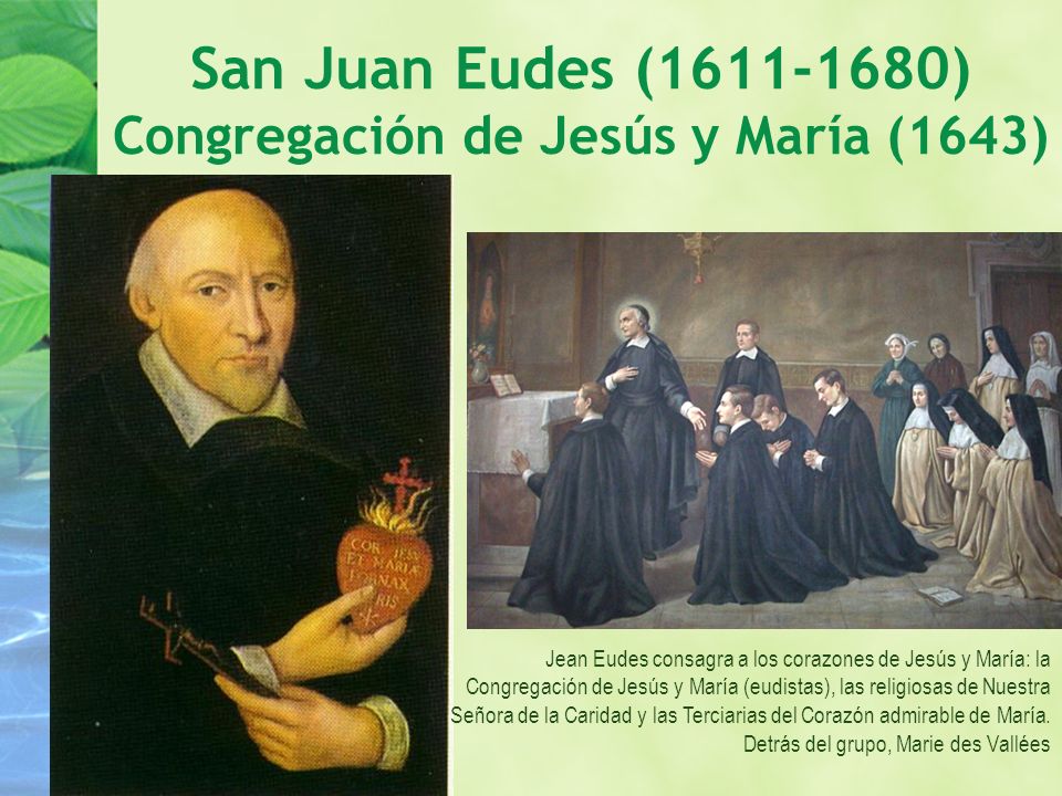 San Juan Eudes ( ) Congregación de Jesús y María (1643)