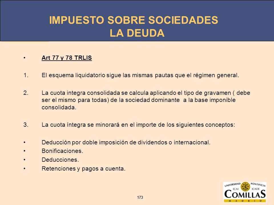 LA DEUDA Art 77 y 78 TRLIS. El esquema liquidatorio sigue las mismas pautas que el régimen general.