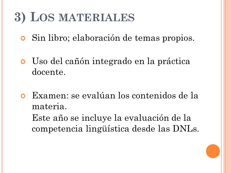 3) Los materiales Sin libro; elaboración de temas propios.