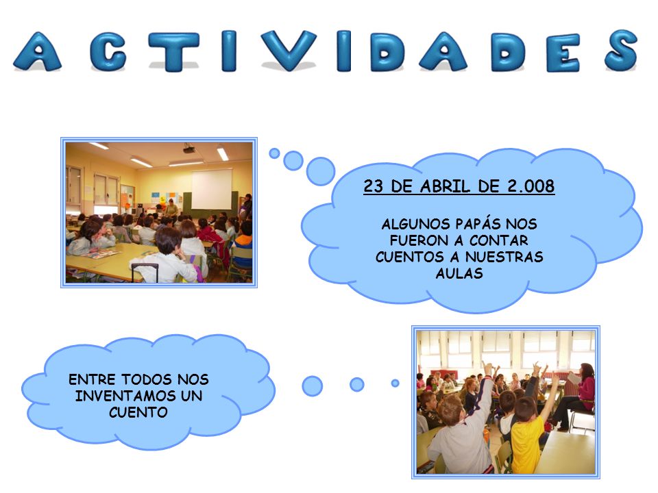 23 DE ABRIL DE ALGUNOS PAPÁS NOS FUERON A CONTAR CUENTOS A NUESTRAS AULAS.