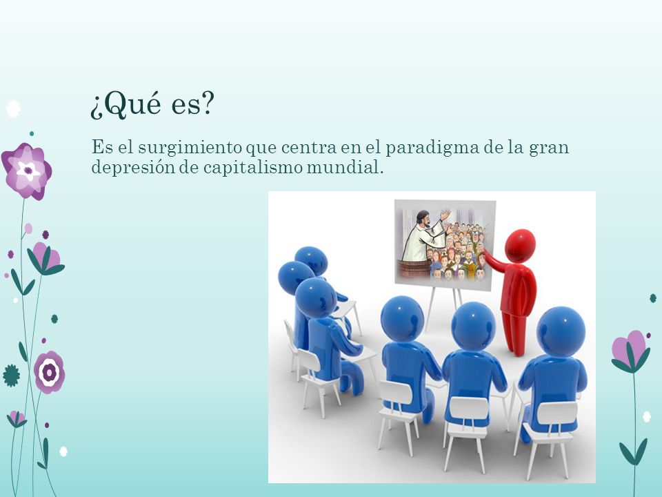 ¿Qué es Es el surgimiento que centra en el paradigma de la gran depresión de capitalismo mundial.