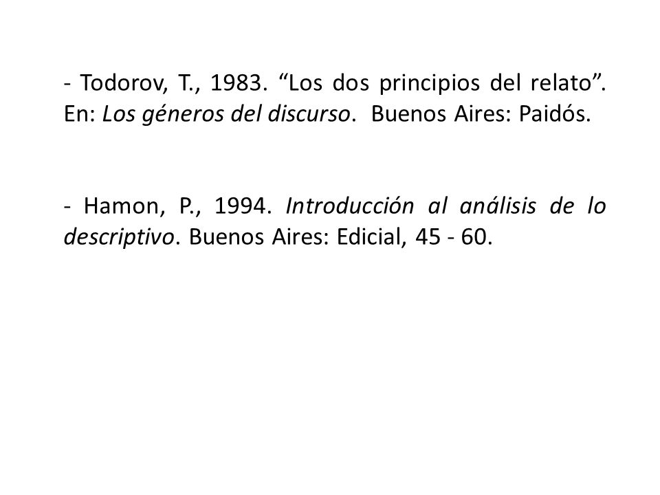 - Todorov, T. , Los dos principios del relato