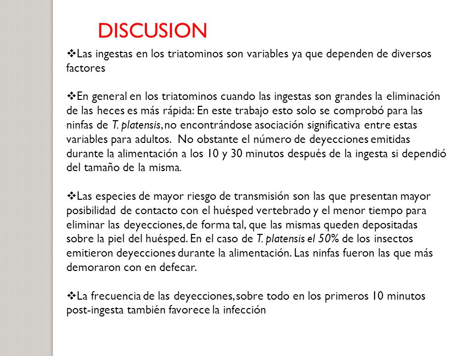 DISCUSION Las ingestas en los triatominos son variables ya que dependen de diversos factores.
