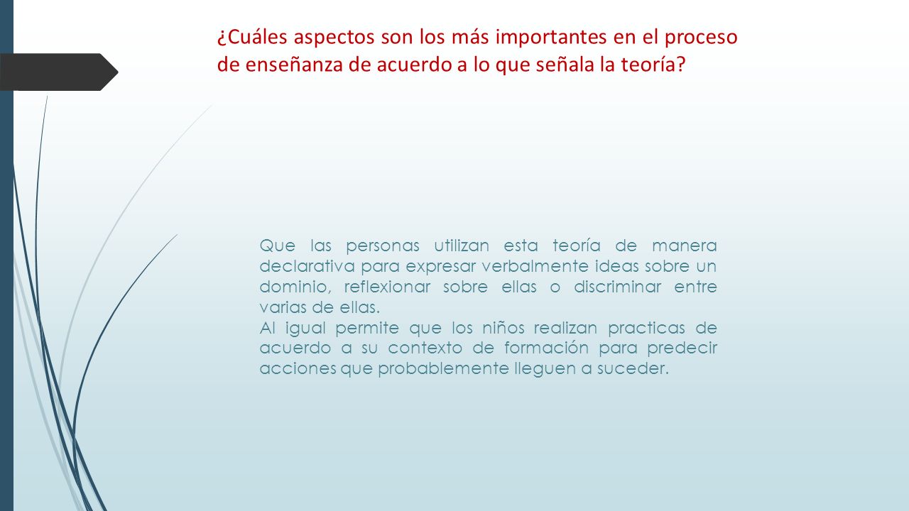 ¿Cuáles aspectos son los más importantes en el proceso de enseñanza de acuerdo a lo que señala la teoría