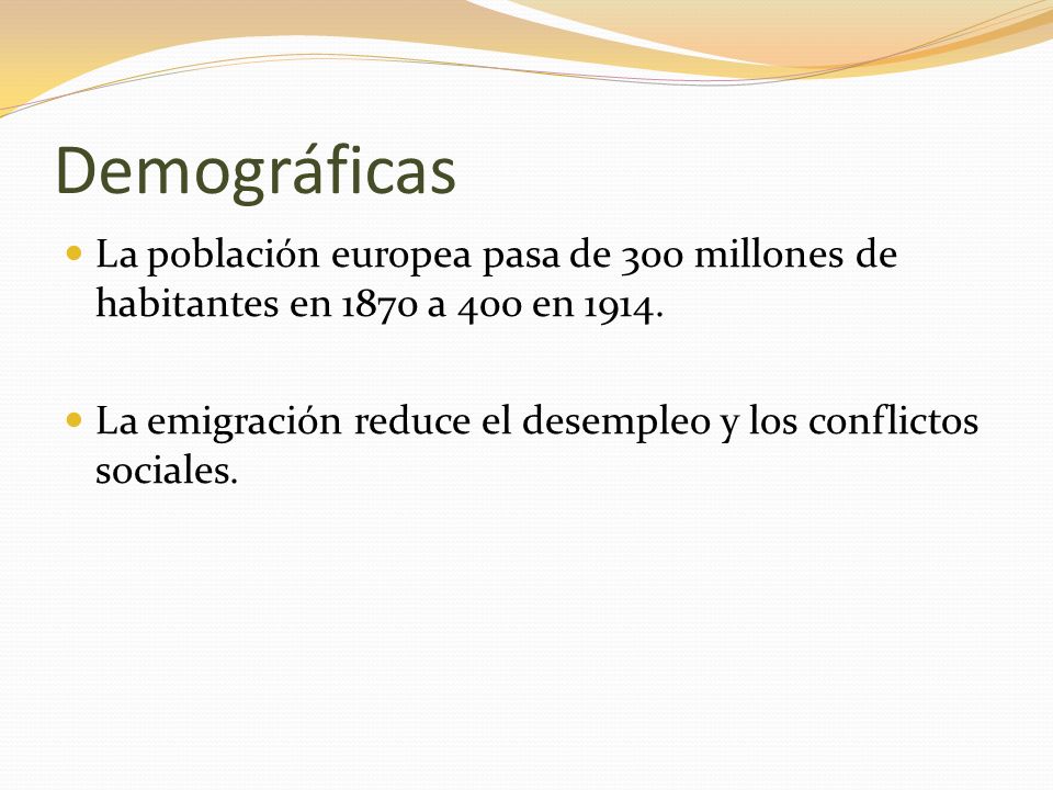 Demográficas La población europea pasa de 300 millones de habitantes en 1870 a 400 en
