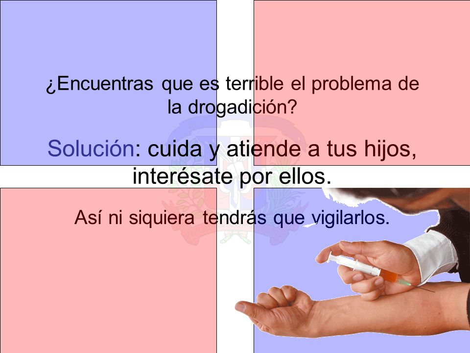 Solución: cuida y atiende a tus hijos, interésate por ellos.