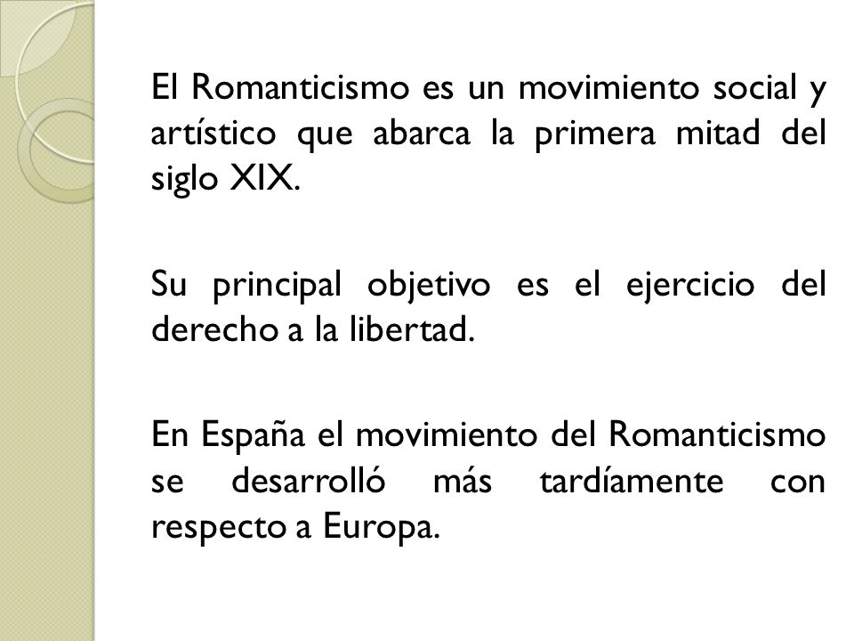 El Romanticismo es un movimiento social y artístico que abarca la primera mitad del siglo XIX.