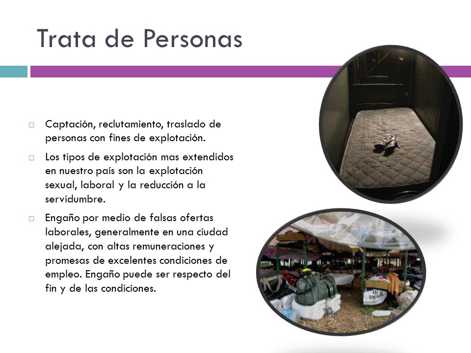 Trata de Personas Captación, reclutamiento, traslado de personas con fines de explotación.