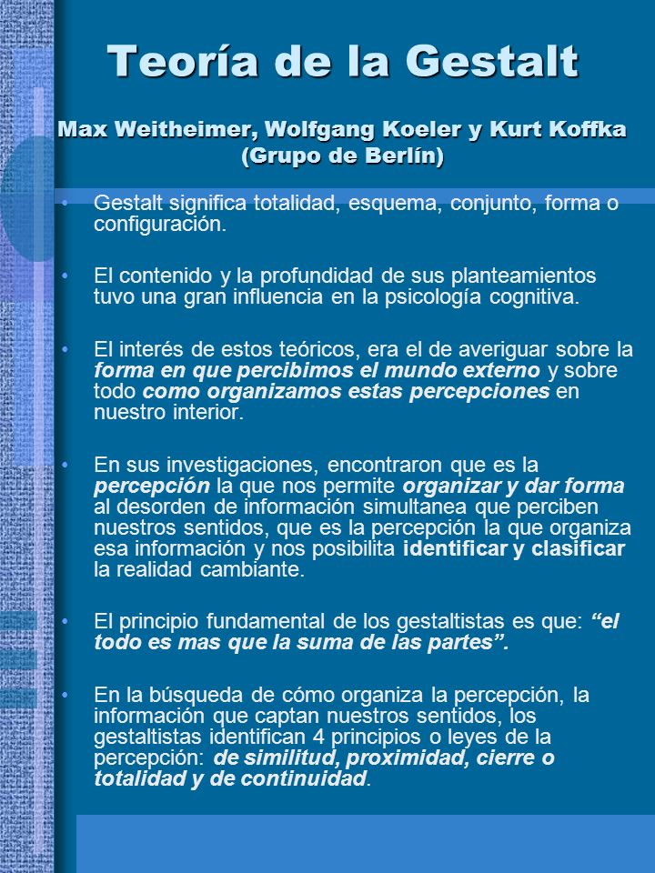 Teoría de la Gestalt Max Weitheimer, Wolfgang Koeler y Kurt Koffka (Grupo de Berlín)