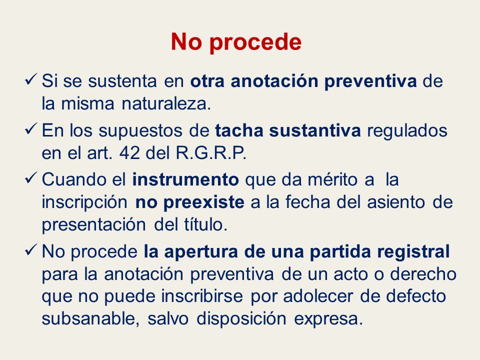 No procede Si se sustenta en otra anotación preventiva de la misma naturaleza.