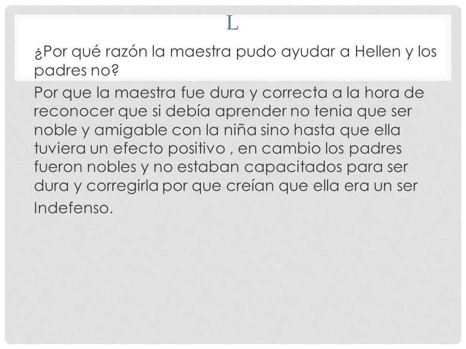 ¿Por qué razón la maestra pudo ayudar a Hellen y los padres no