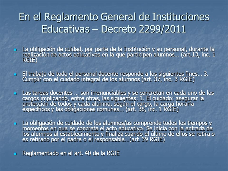 En el Reglamento General de Instituciones Educativas – Decreto 2299/2011