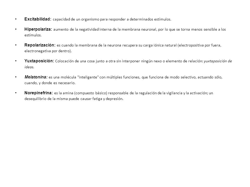 Excitabilidad: capacidad de un organismo para responder a determinados estímulos.