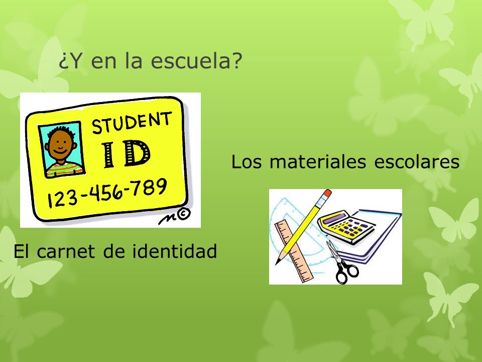 ¿Y en la escuela Los materiales escolares El carnet de identidad