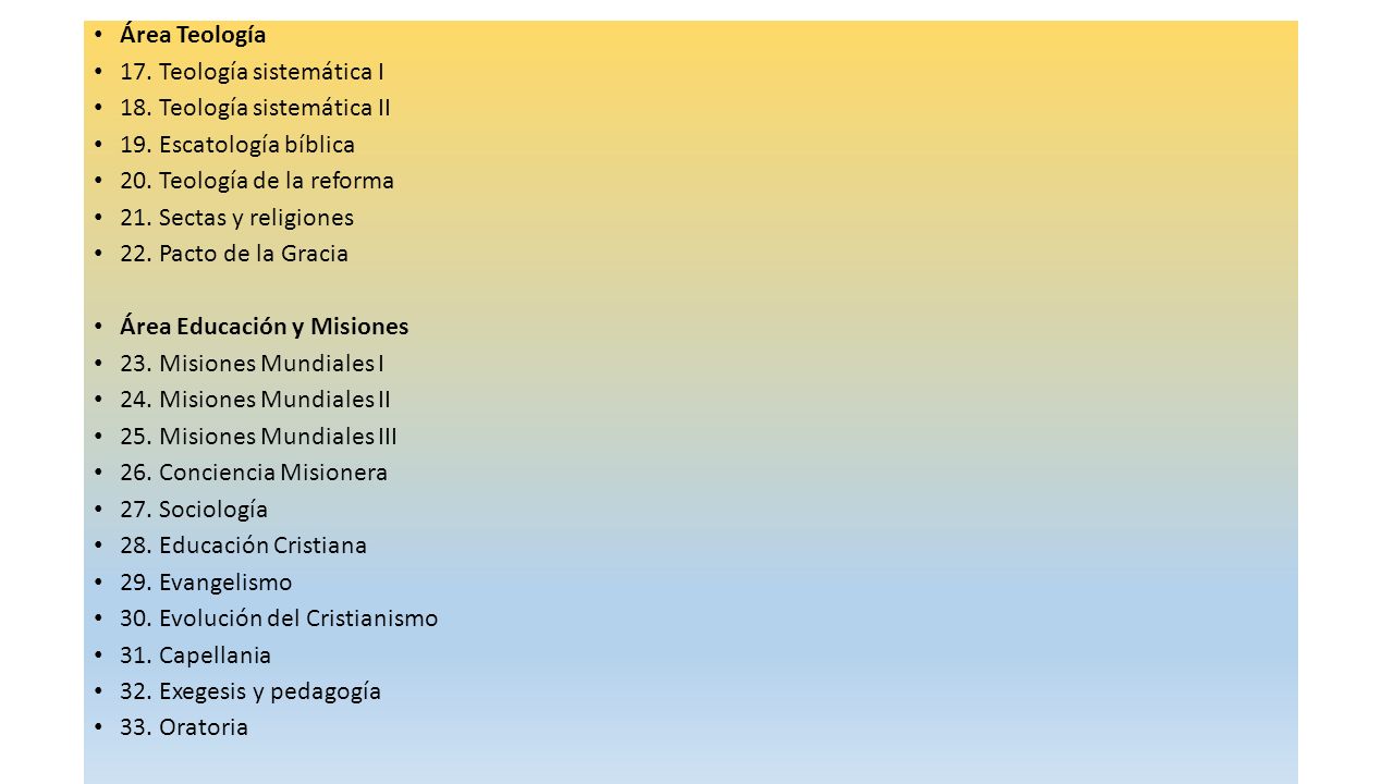 Área Teología 17. Teología sistemática I. 18. Teología sistemática II. 19. Escatología bíblica. 20. Teología de la reforma.
