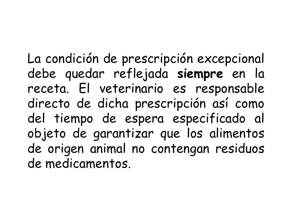 La condición de prescripción excepcional debe quedar reflejada siempre en la receta.