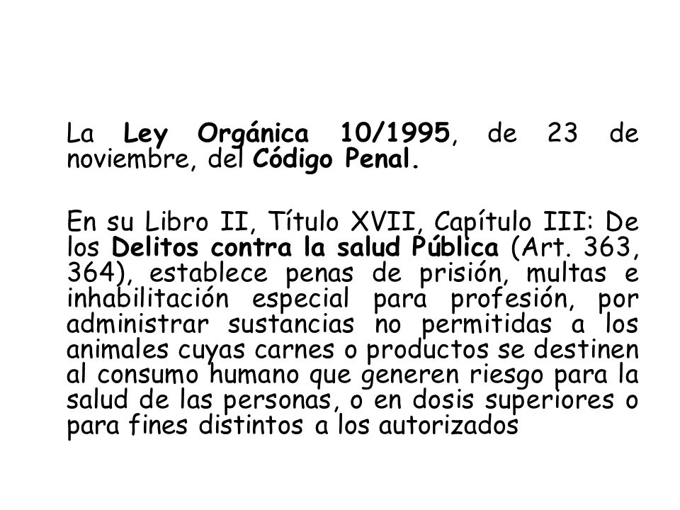 La Ley Orgánica 10/1995, de 23 de noviembre, del Código Penal.