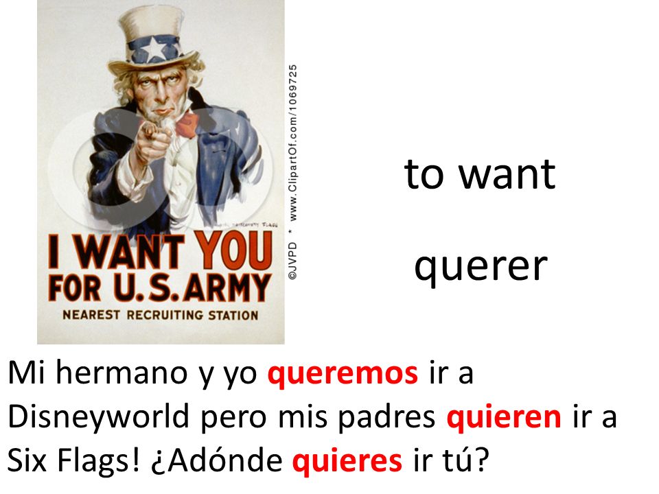 to want querer. Mi hermano y yo queremos ir a Disneyworld pero mis padres quieren ir a Six Flags.