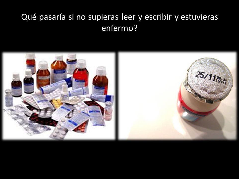 Qué pasaría si no supieras leer y escribir y estuvieras enfermo