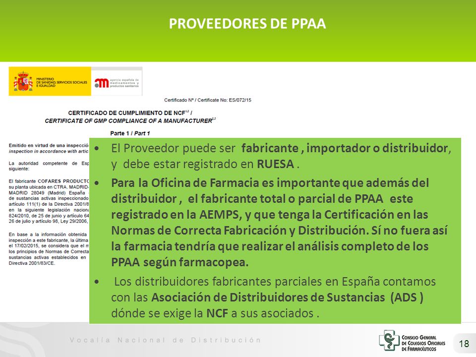 PROVEEDORES DE PPAA El Proveedor puede ser fabricante , importador o distribuidor, y debe estar registrado en RUESA .