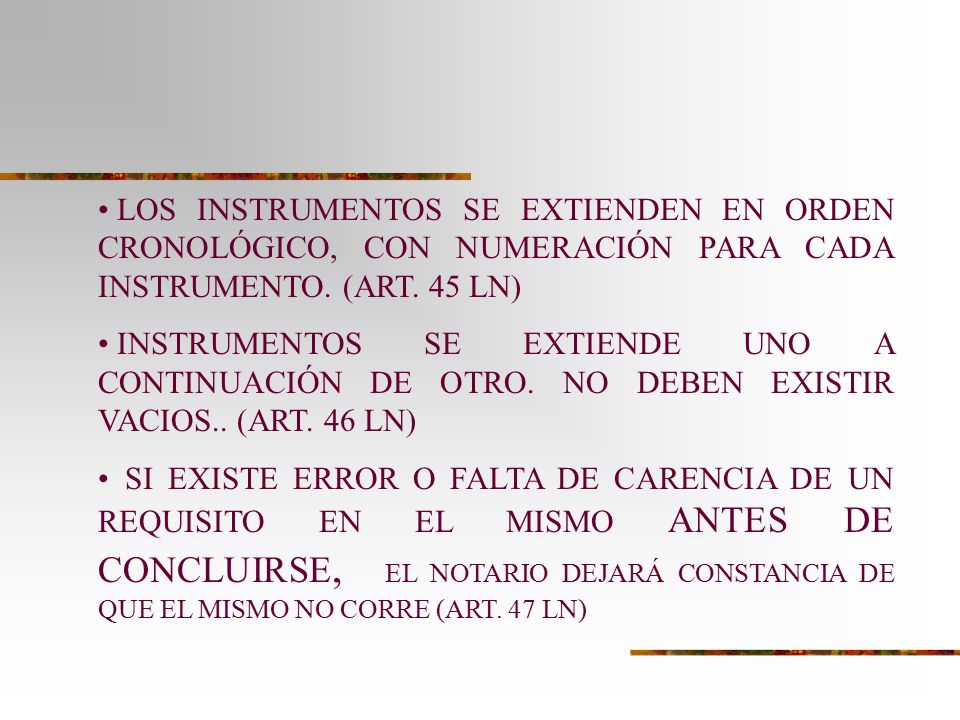 LOS INSTRUMENTOS SE EXTIENDEN EN ORDEN CRONOLÓGICO, CON NUMERACIÓN PARA CADA INSTRUMENTO. (ART. 45 LN)