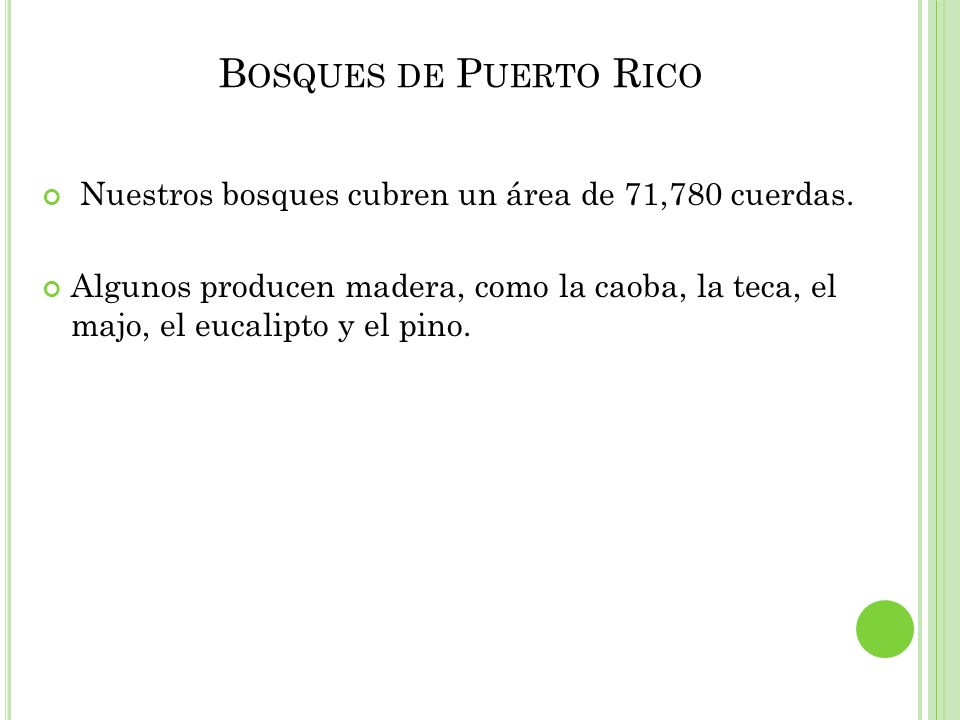 Bosques de Puerto Rico Nuestros bosques cubren un área de 71,780 cuerdas.