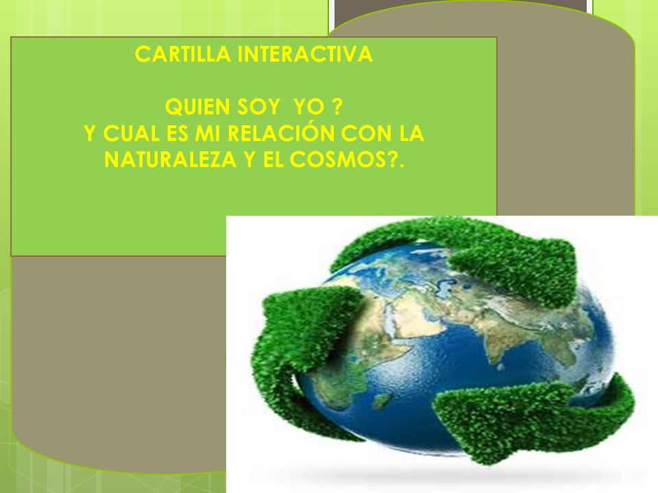 Y CUAL ES MI RELACIÓN CON LA NATURALEZA Y EL COSMOS .