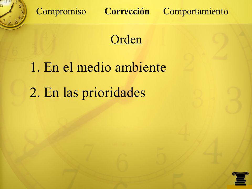 1. En el medio ambiente 2. En las prioridades Orden