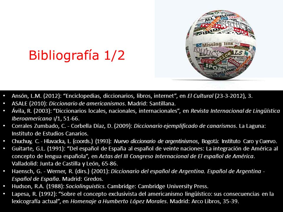 Bibliografía 1/2 Ansón, L.M. (2012): Enciclopedias, diccionarios, libros, internet , en El Cultural ( ), 3.
