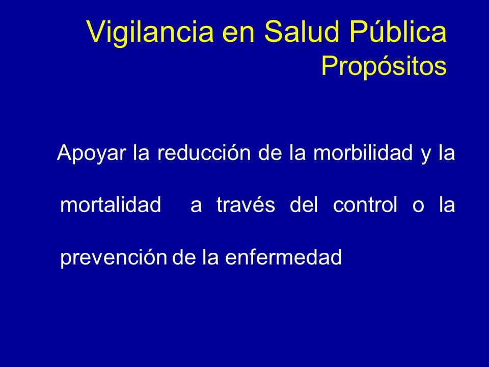 Vigilancia en Salud Pública Propósitos