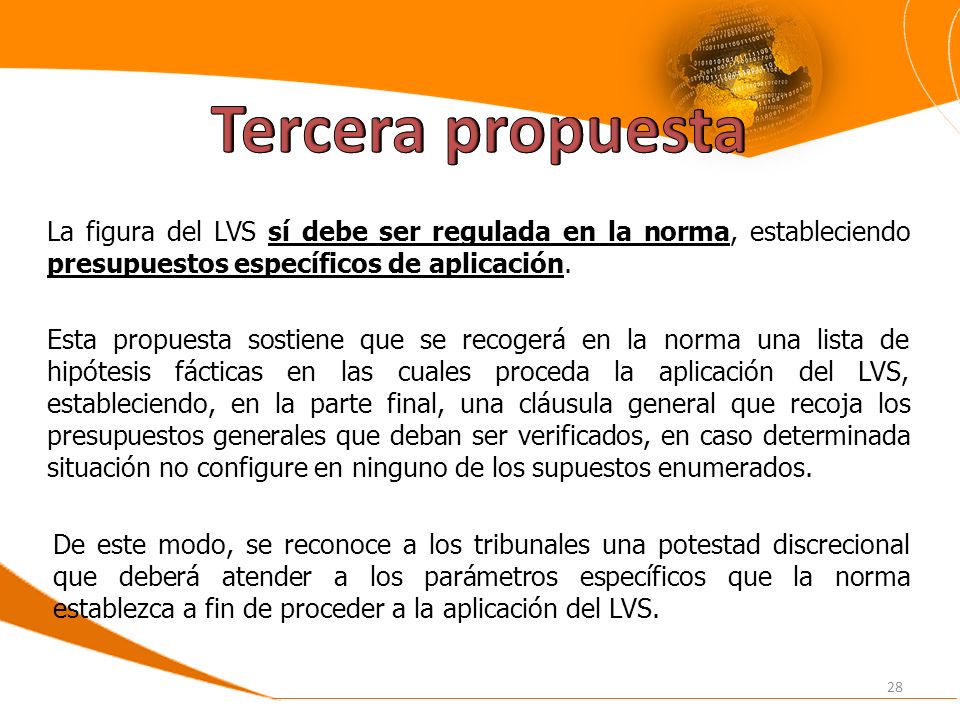 Tercera propuesta La figura del LVS sí debe ser regulada en la norma, estableciendo presupuestos específicos de aplicación.