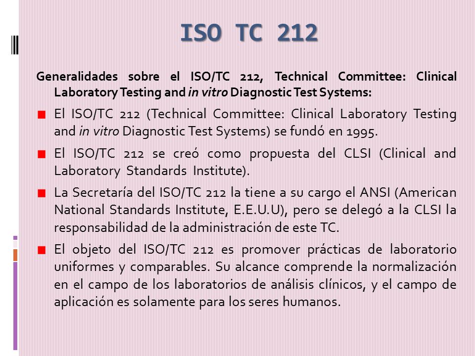 ISO TC 212 Generalidades sobre el ISO/TC 212, Technical Committee: Clinical Laboratory Testing and in vitro Diagnostic Test Systems: