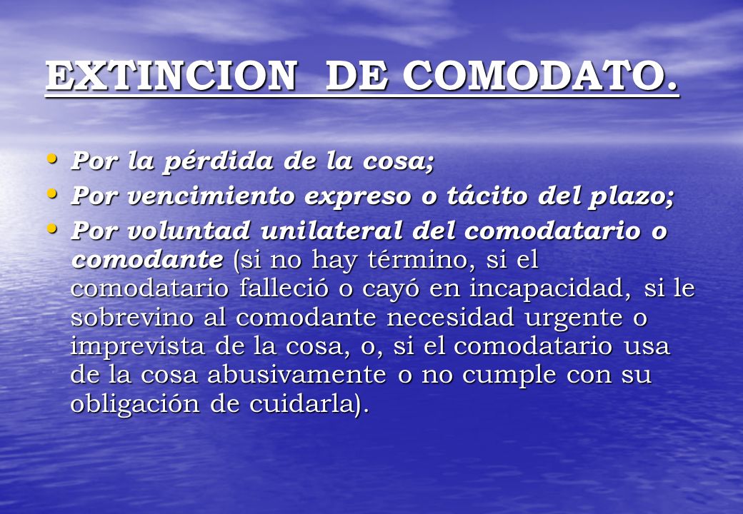 EXTINCION DE COMODATO. Por la pérdida de la cosa;