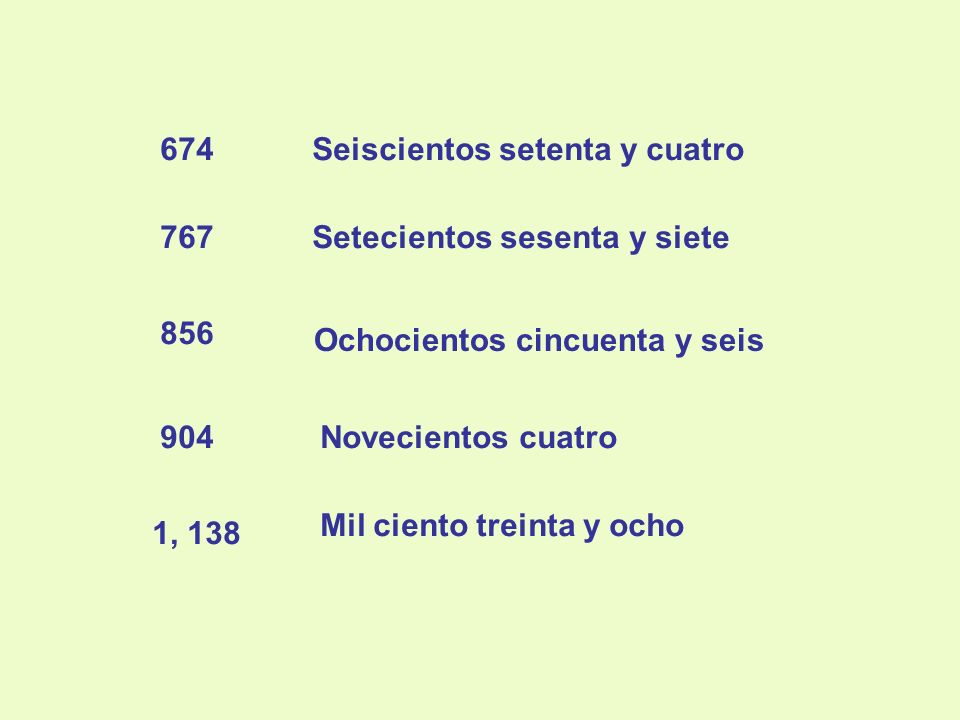 674 Seiscientos setenta y cuatro Setecientos sesenta y siete Ochocientos cincuenta y seis.