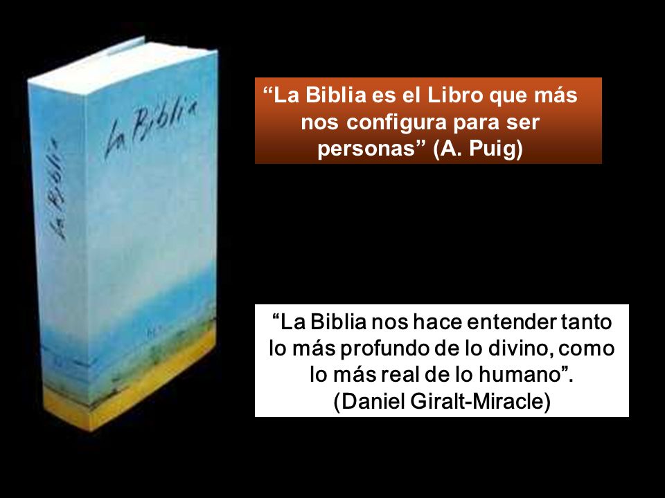 La Biblia es el Libro que más nos configura para ser personas (A