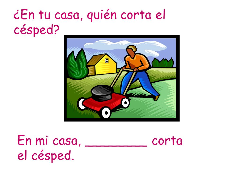 ¿En tu casa, quién corta el césped