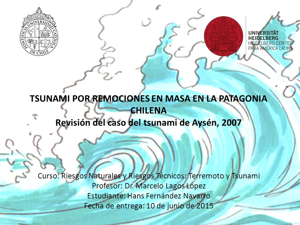 TSUNAMI POR REMOCIONES EN MASA EN LA PATAGONIA CHILENA Revisión del caso del tsunami de Aysén, 2007