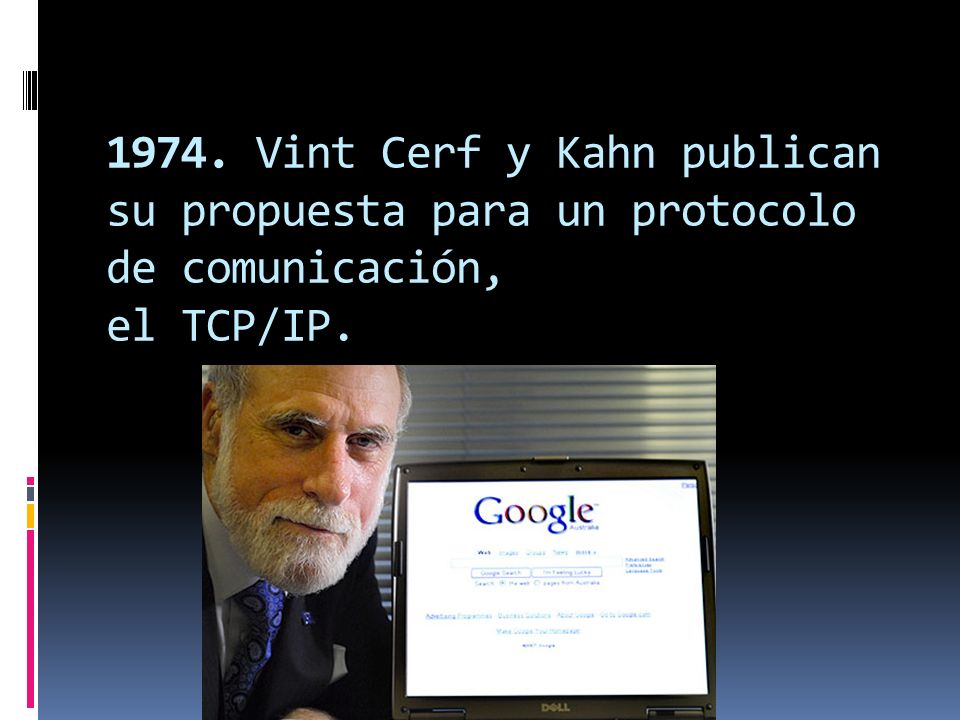 Vint Cerf y Kahn publican su propuesta para un protocolo de comunicación, el TCP/IP.