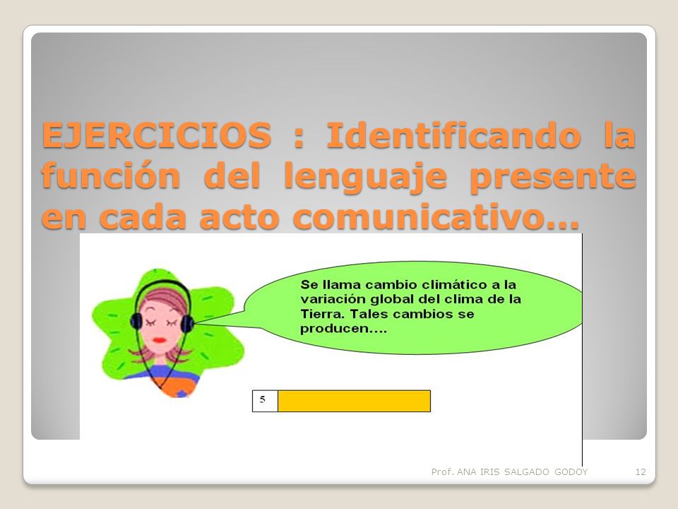 EJERCICIOS : Identificando la función del lenguaje presente en cada acto comunicativo…