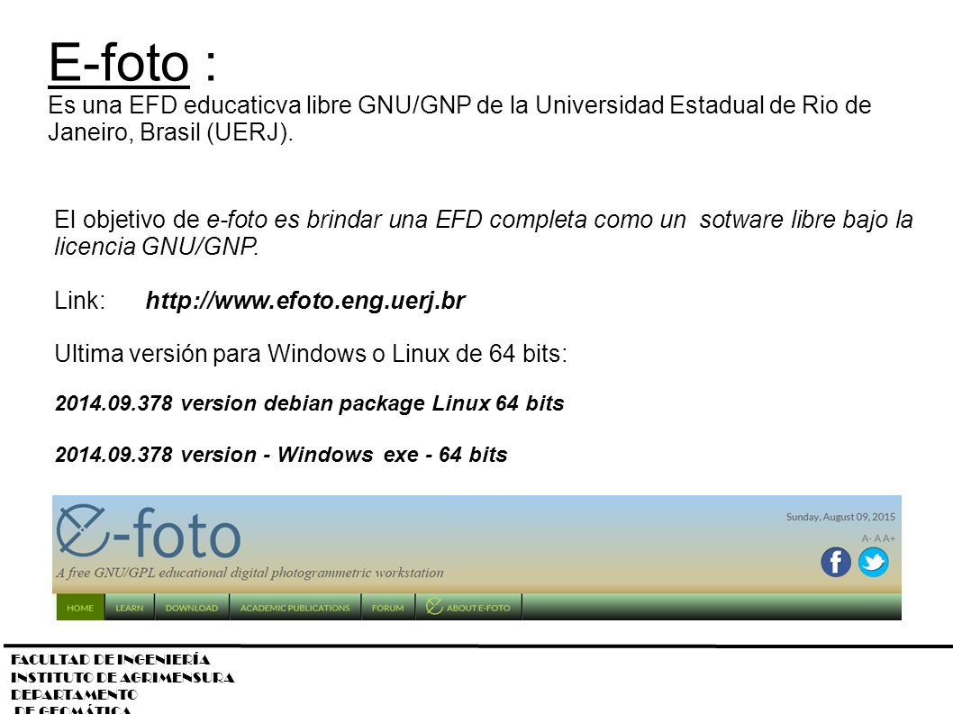 E-foto : Es una EFD educaticva libre GNU/GNP de la Universidad Estadual de Rio de Janeiro, Brasil (UERJ).