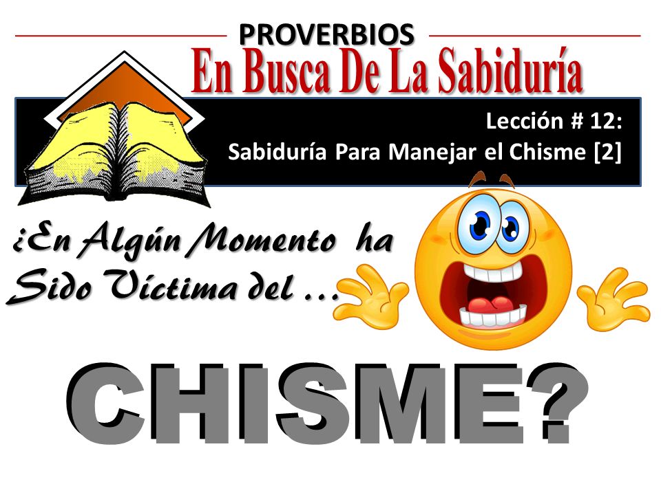 CHISME ¿En Algún Momento ha Sido Víctima del … PROVERBIOS