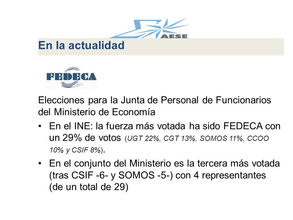 En la actualidad Elecciones para la Junta de Personal de Funcionarios del Ministerio de Economía.