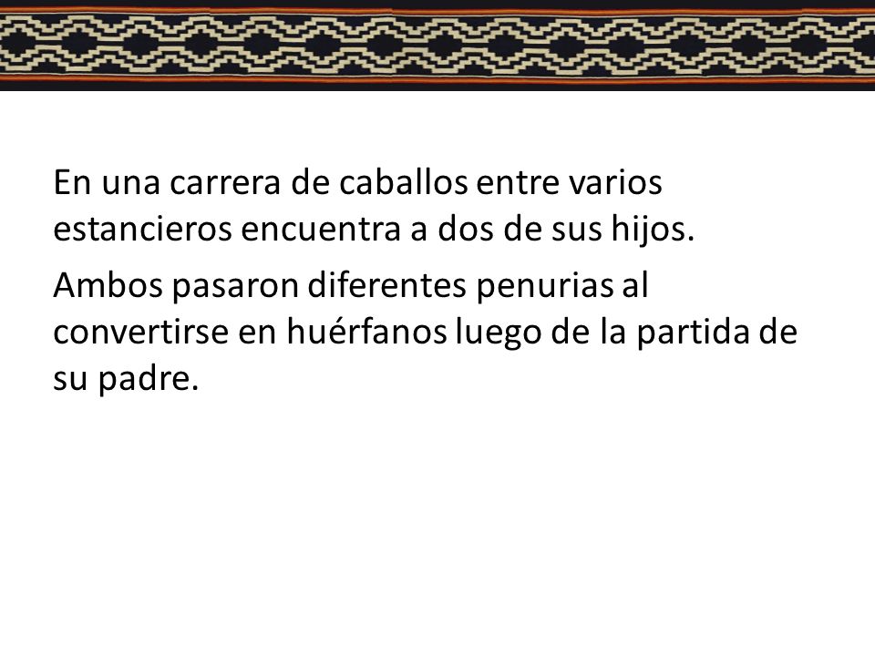 En una carrera de caballos entre varios estancieros encuentra a dos de sus hijos.